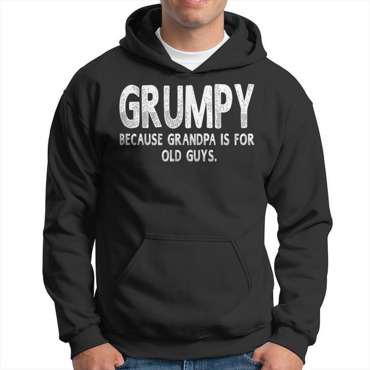 Grumpy Because Grandpa Is For Old Guys Funny Fathers Day Men  Hoodie
