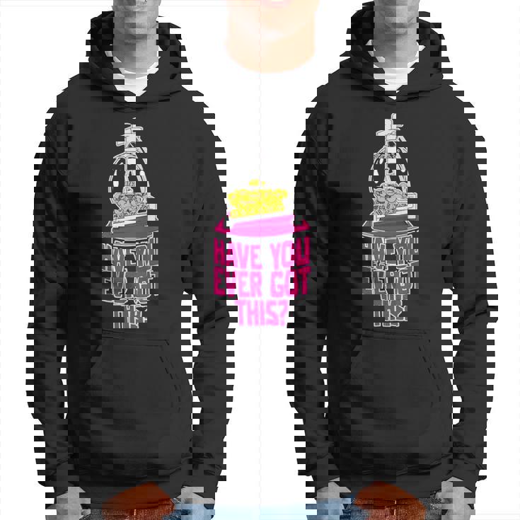 Have You Ever Got This Hoodie