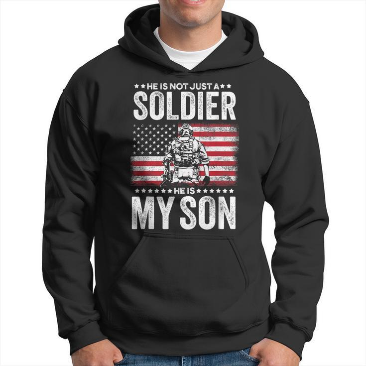 He Is Not Just A Soldier He Is My Son Military Mom Hoodie
