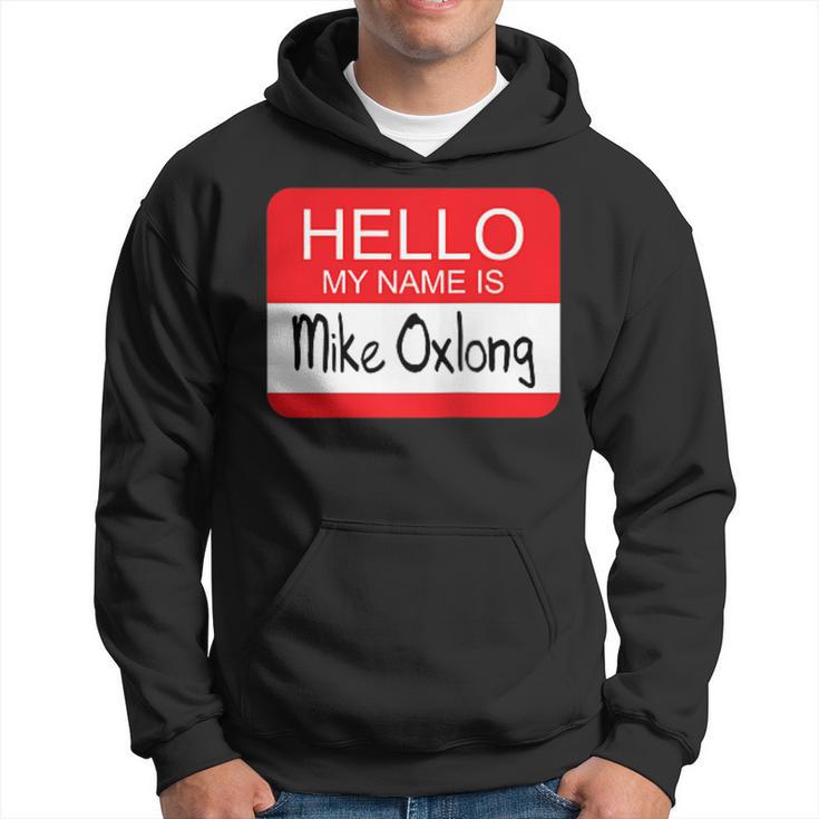 hello-name-mike-oxlong-adult-humor-joke-pun-hoodie-20221031120147-vxlk2sfi.jpg