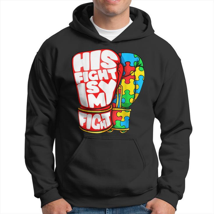 His Fight Is My Fight Autism Awareness Day  For Mom Dad Hoodie
