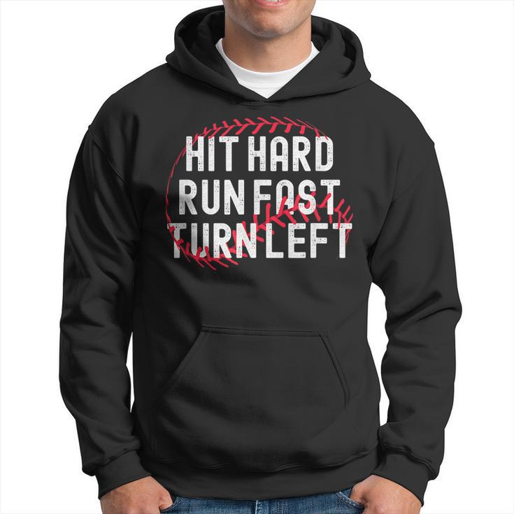 Hit Hard Run Fast Turn Left Funny Baseball Player And Fan  Hoodie
