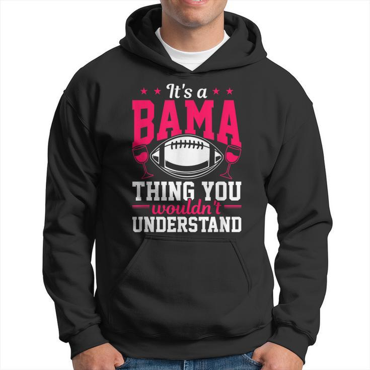 Home State Its A Bama Thing Funny Alabama  Hoodie