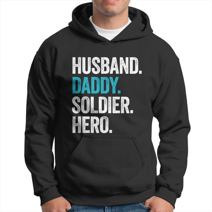 Husband Daddy Soldier Hero Legend Father Gift Military Gift Hoodie