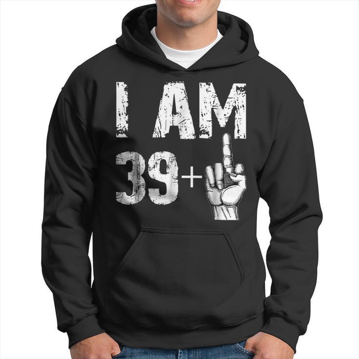 I Am 39 Plus Middle Finger T Shirt Funny 40Th Birthday Gift Hoodie