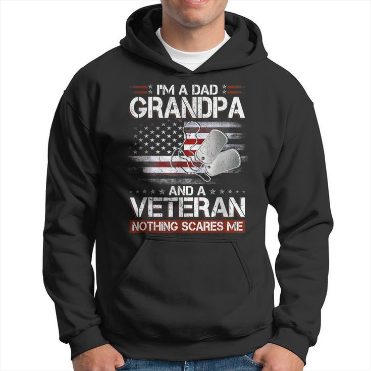 I Am A Dad Grandpa And A Veteran Nothing Scares Me Usa Gifts Gift For Mens Hoodie