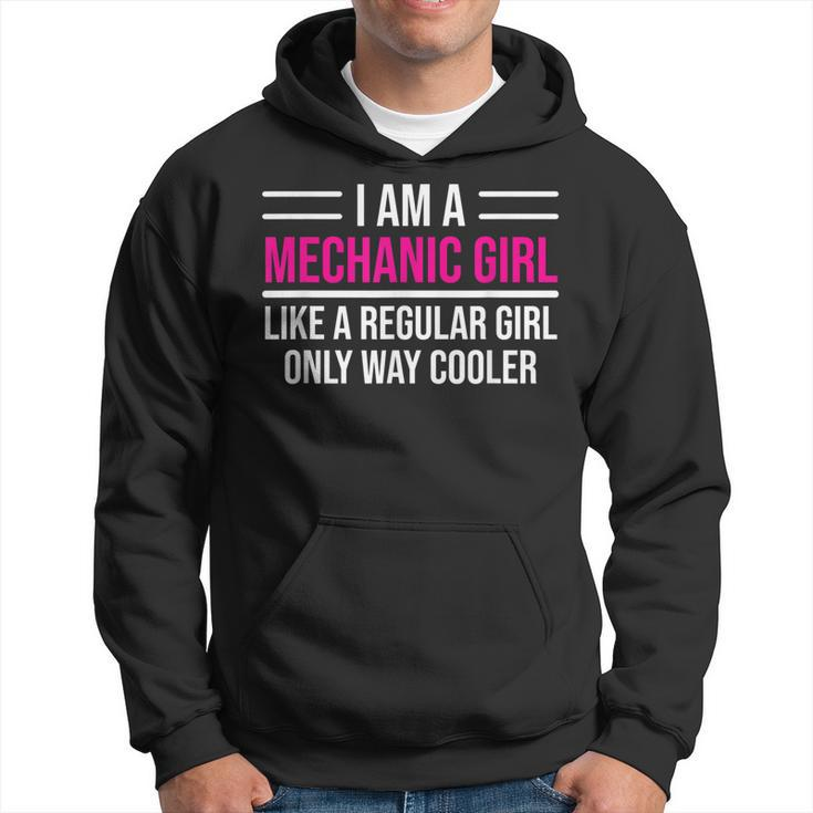 I Am A Mechanic Girl Funny Female Mechanic Gift Hoodie