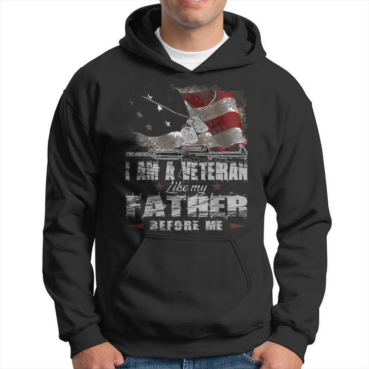 I Am A Veteran Like My Father Before Me Flag Usa Hoodie