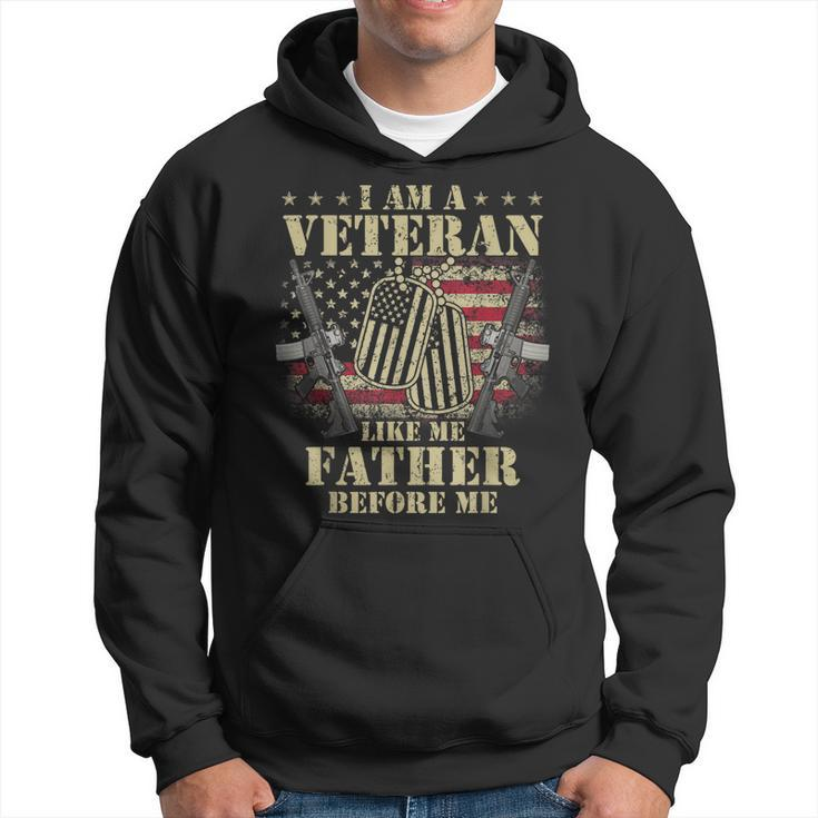 I Am A Veteran Like My Father Before Me Veteran Gift   Hoodie