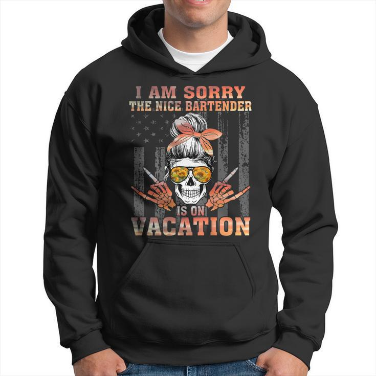 I Am Sorry The Nice Bartender Is On Vacation Skull Girl Flag  Hoodie