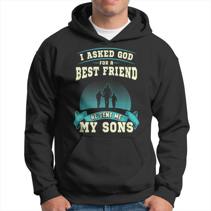 I Asked God For A Best Friend He Sent Me My Sons  Men Hoodie Graphic Print Hooded Sweatshirt