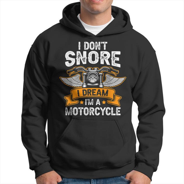 I Dont Snore I Dream Im A Motorcycle Funny Biker Dad  Hoodie
