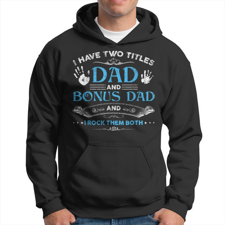 I Have Two Titles Dad And Bonus Dad Men Retro Decor Step Dad  Hoodie