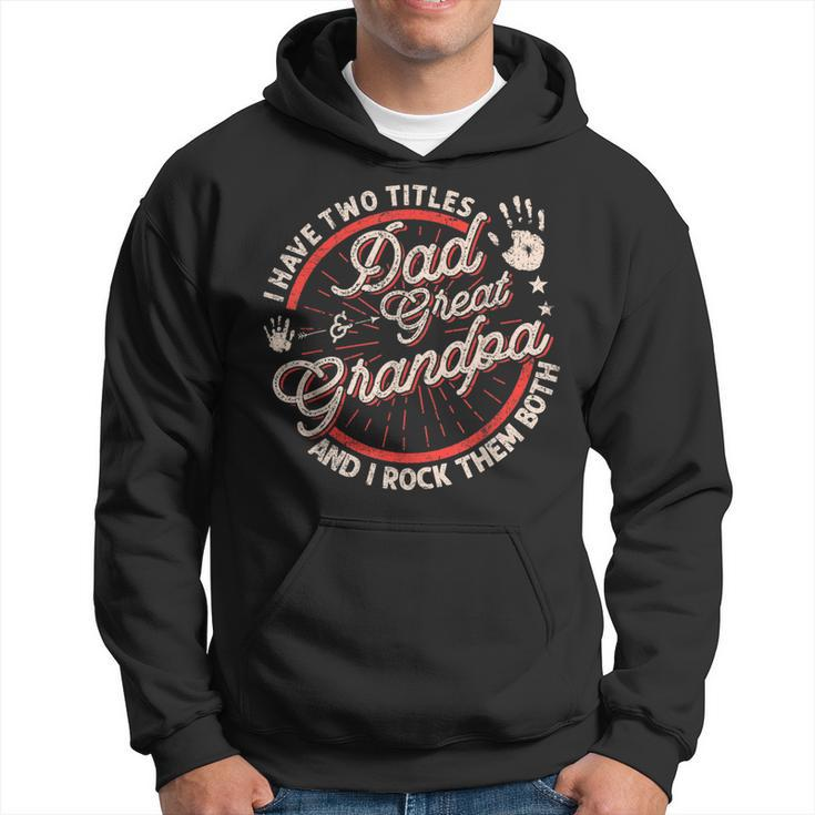 I Have Two Titles Dad And Great Grandpa Men Vintage Grandpa  Hoodie