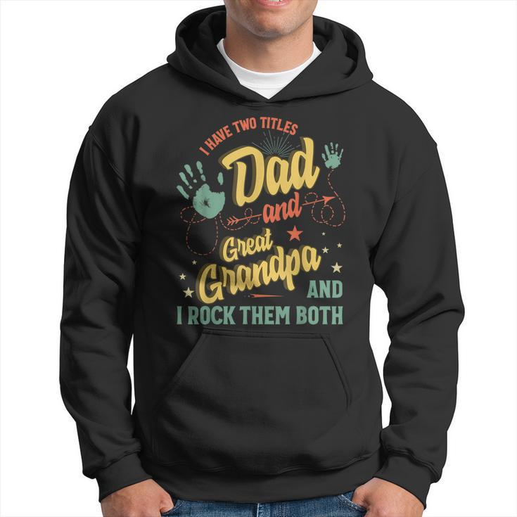I Have Two Titles Dad And Great Grandpa Men Vintage Grandpa  V4 Hoodie