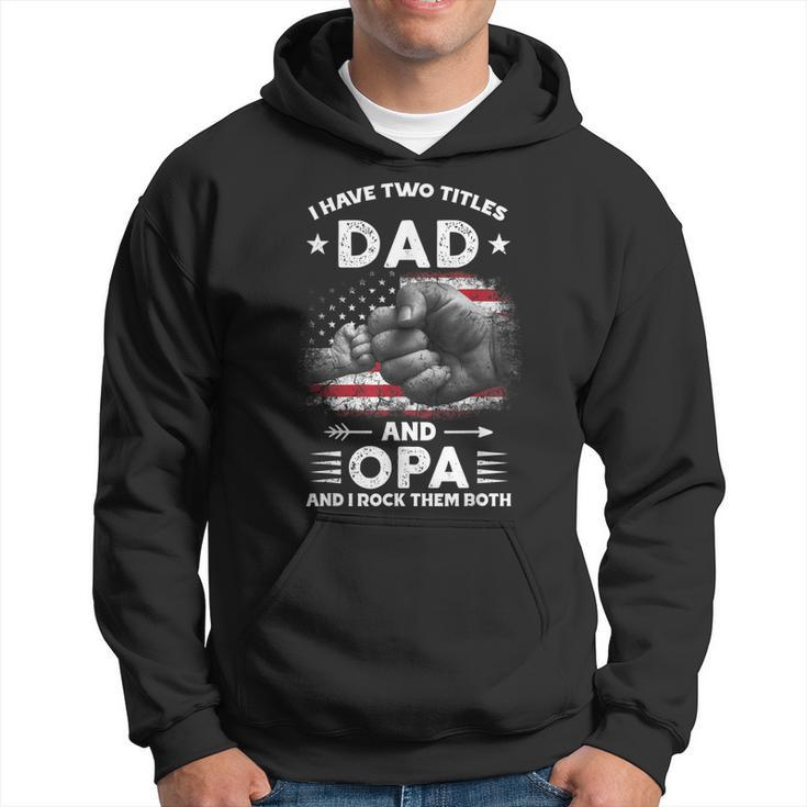 I Have Two Titles Dad And Opa Men Vintage Decor Grandpa  V5 Hoodie