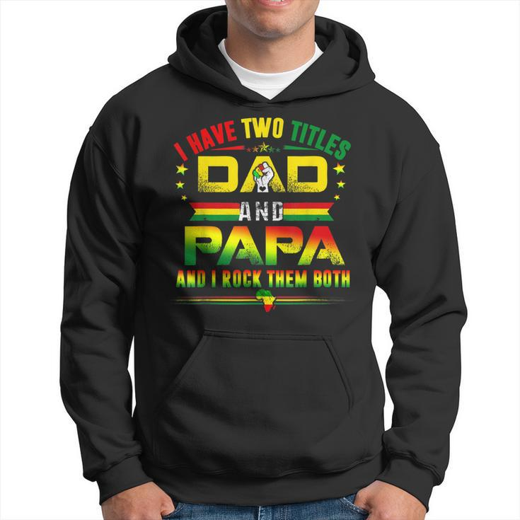 I Have Two Titles Dad & Papa Father Grandpa Junenth 1865  Hoodie