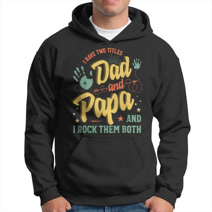 I Have Two Titles Dad And Papa Men Vintage Decor Dad Papa  V5 Hoodie