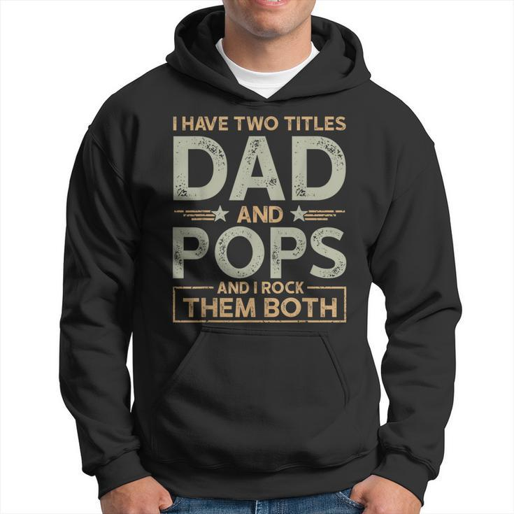 I Have Two Titles Dad And Pops Men Retro Decor Grandpa  V6 Hoodie