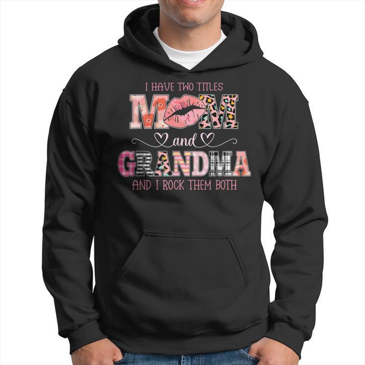 I Have Two Titles Mom And Grandma Women Leopard Grandma  Hoodie