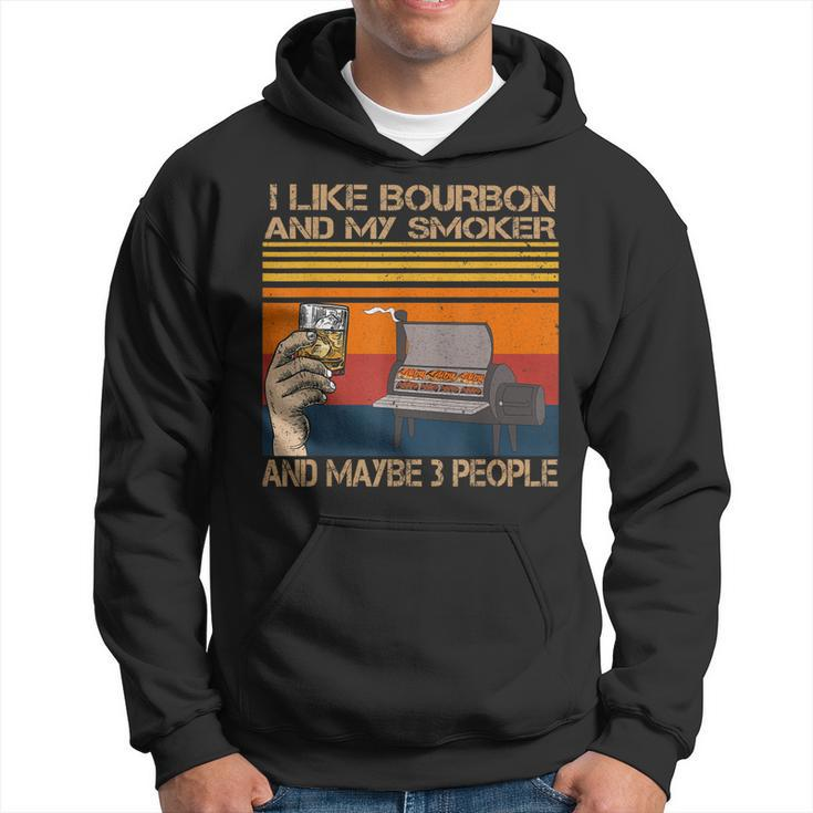 I Like Bourbon And My Smoker And Maybe 3 People Distressed Hoodie
