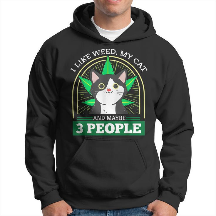I Like Weed My Cat And Maybe 3 People Stoner Hoodie