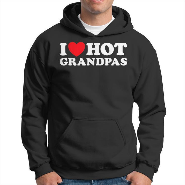 I Love Hot Grandpas Funny Grand Dad Gilf Dilf Mature Dating Hoodie