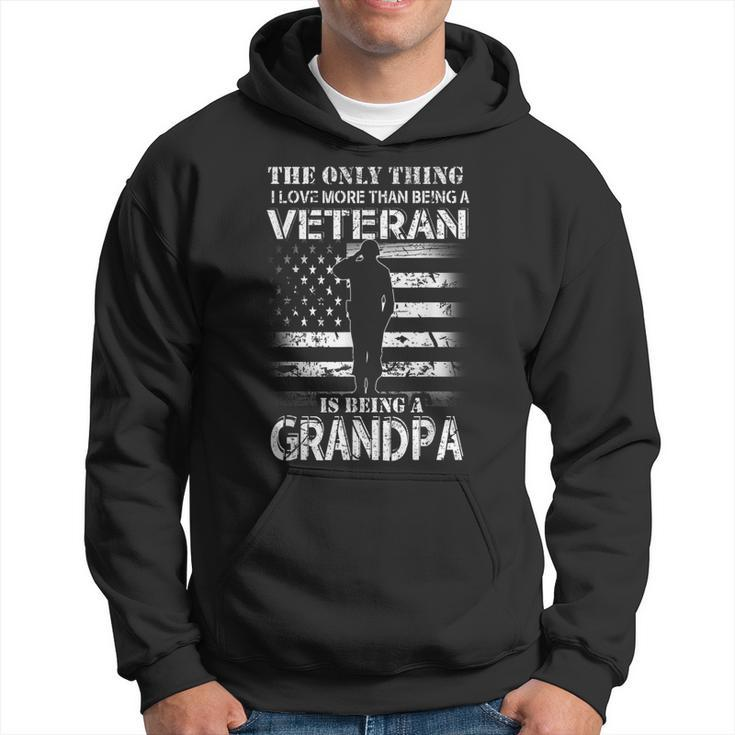 I Love More Than A Veteran Is Being Grandpa Army Pride Gift Gift For Mens Hoodie