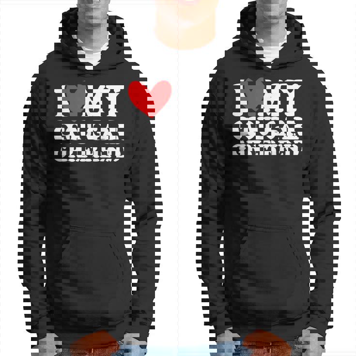 I Love My Cougar Girlfriend I Heart My Cougar Girlfriend  Hoodie