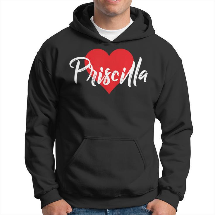 I Love Priscilla First Name  I Heart Named  Hoodie