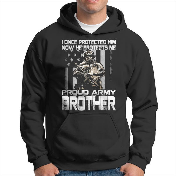 I Once Protected Him Now He Protects Me Proud Army Brother Hoodie