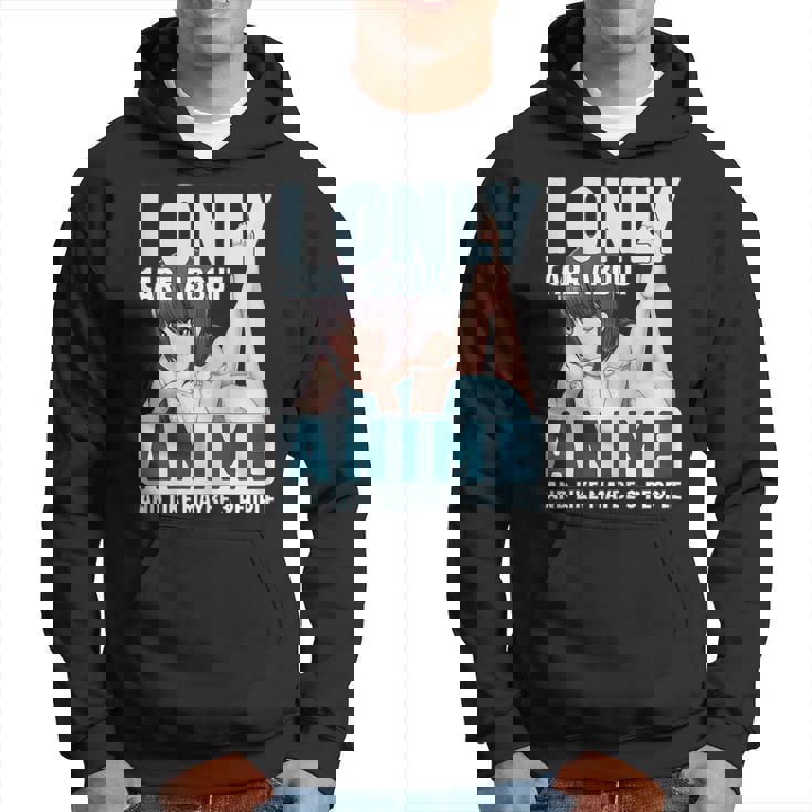 I Only Care About Anime And Like Maybe 3 People Anime Girl Hoodie