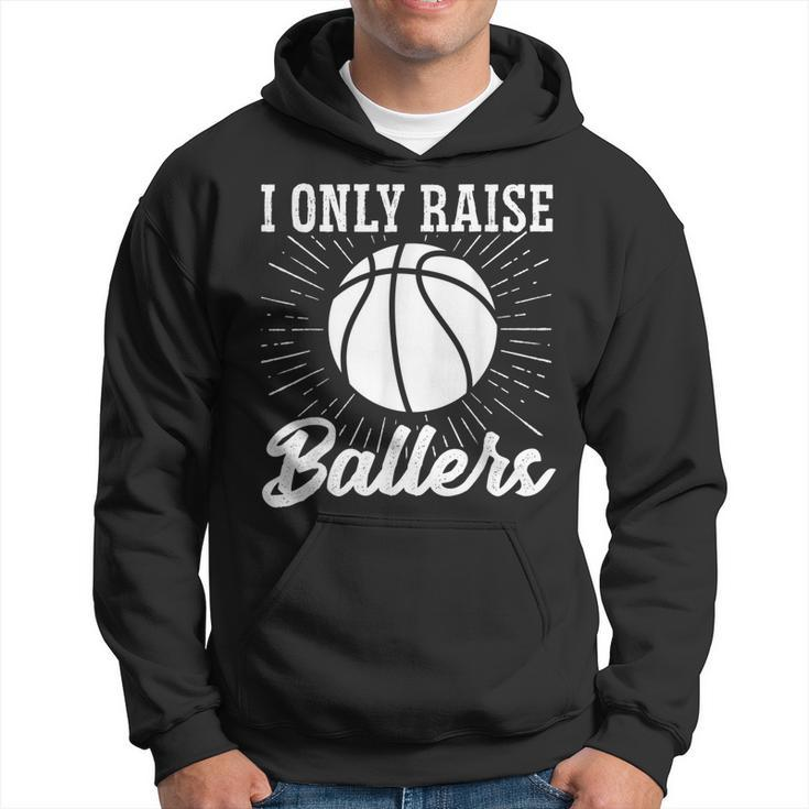 I Only Raise Ballers Basketball Mom Basketball Dad Hoodie