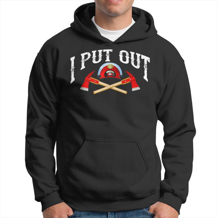 I Put Out Firefighter | Cute Fire Fighters Heroes Funny Gift  Hoodie