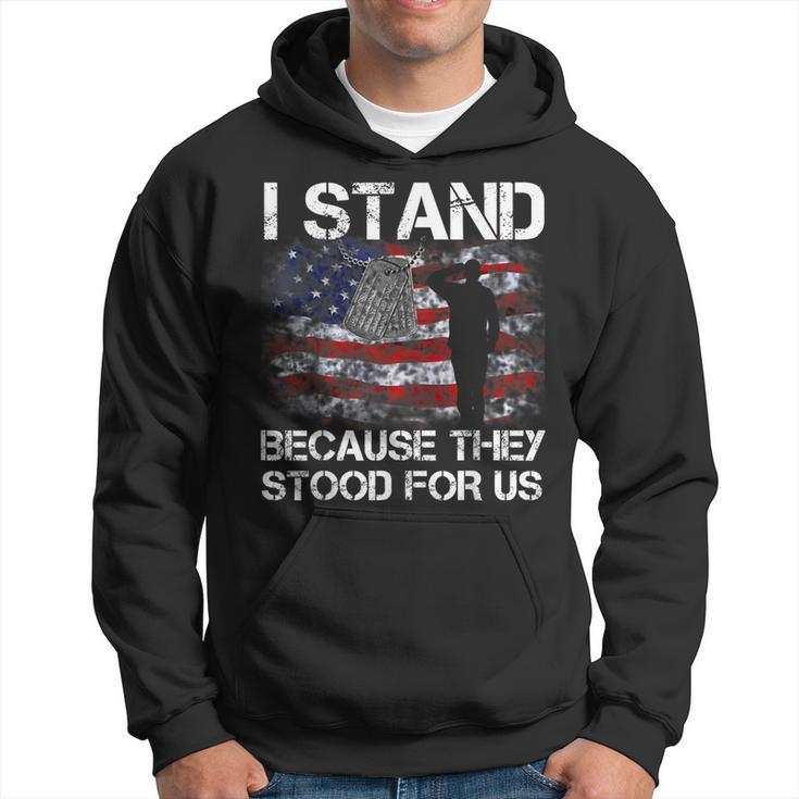I Stand Because They Stood For Us T  Hoodie