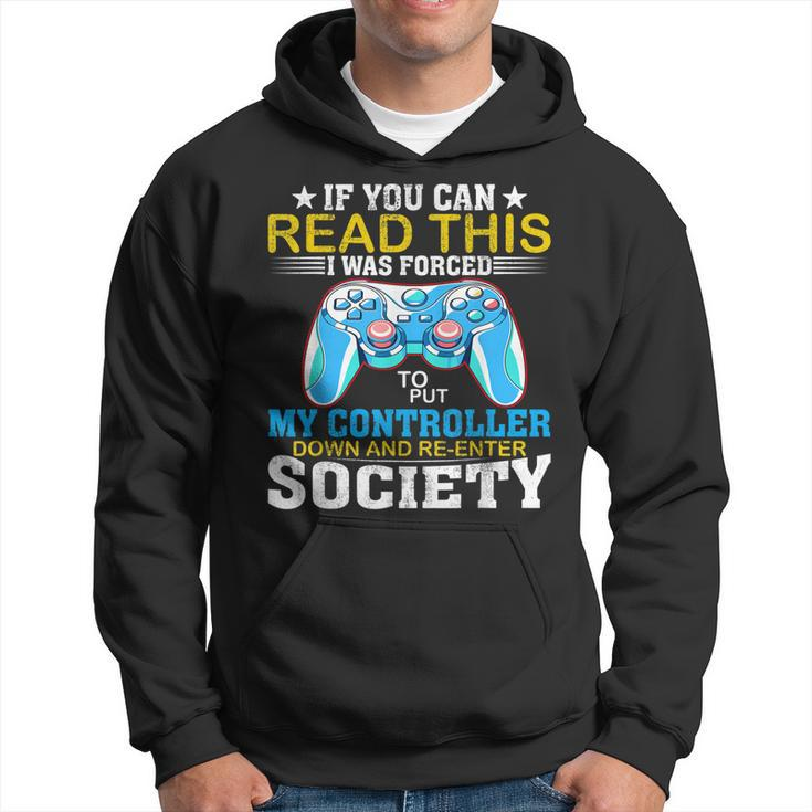 I Was Forced To Put My Controller Down - Gaming  Hoodie