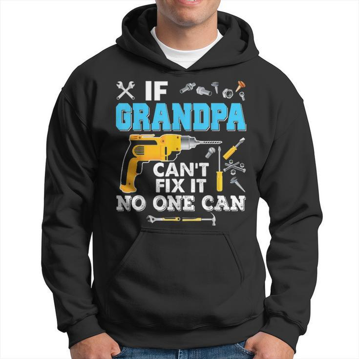 If Grandpa Cant Fix It No One Can Father Day Papa Hoodie