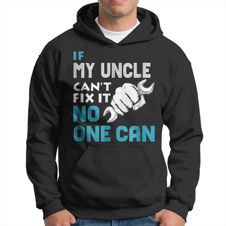 If My Uncle Cant Fix It No One Can Fathers Day  Gift Hoodie