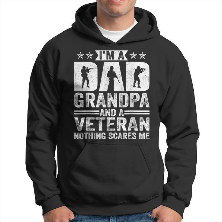 Im A Dad Grandpa And A Veteran Nothing Scares Me Father Day  Hoodie