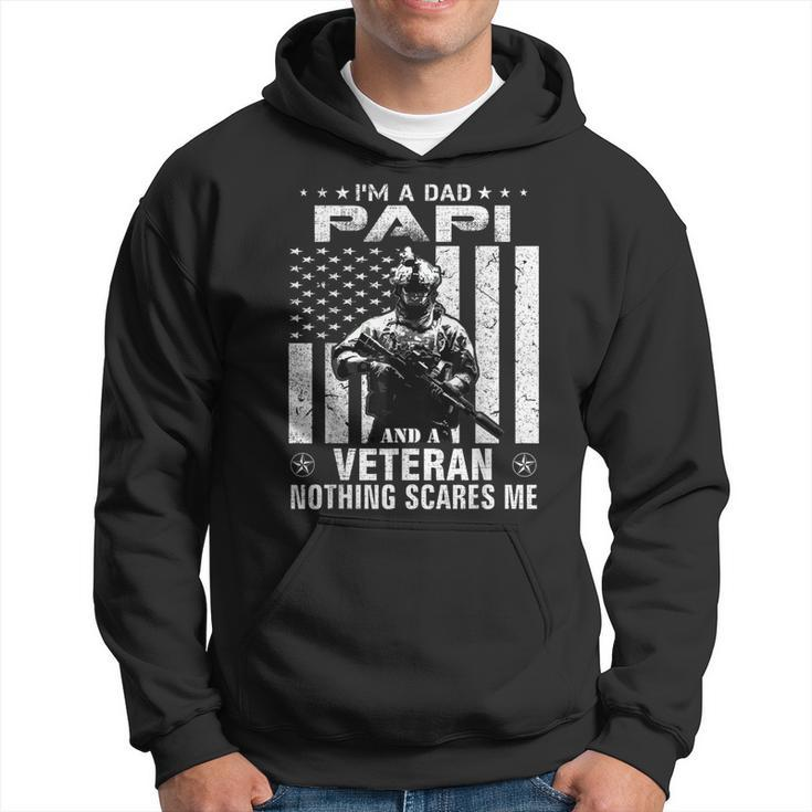 Im A Dad Papi Veteran Nothing Scares Me Fathers Day Gift  Hoodie