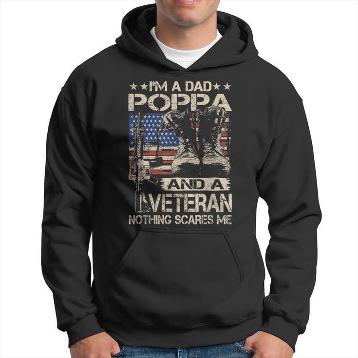 Im A Dad Poppa And A Veteran Funny Poppa Fathers Day Gift Gift For Mens Hoodie