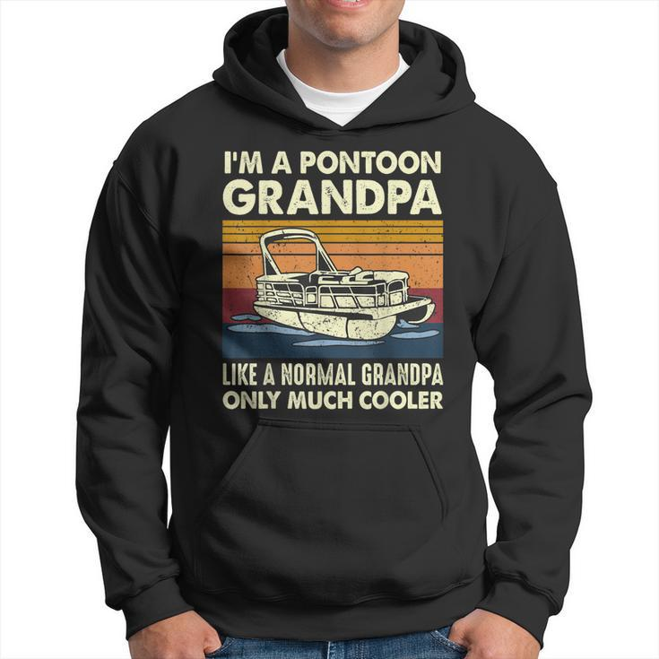 Im A Pontoon Grandpa Like A Normal Grandpa Only Much Cooler Hoodie
