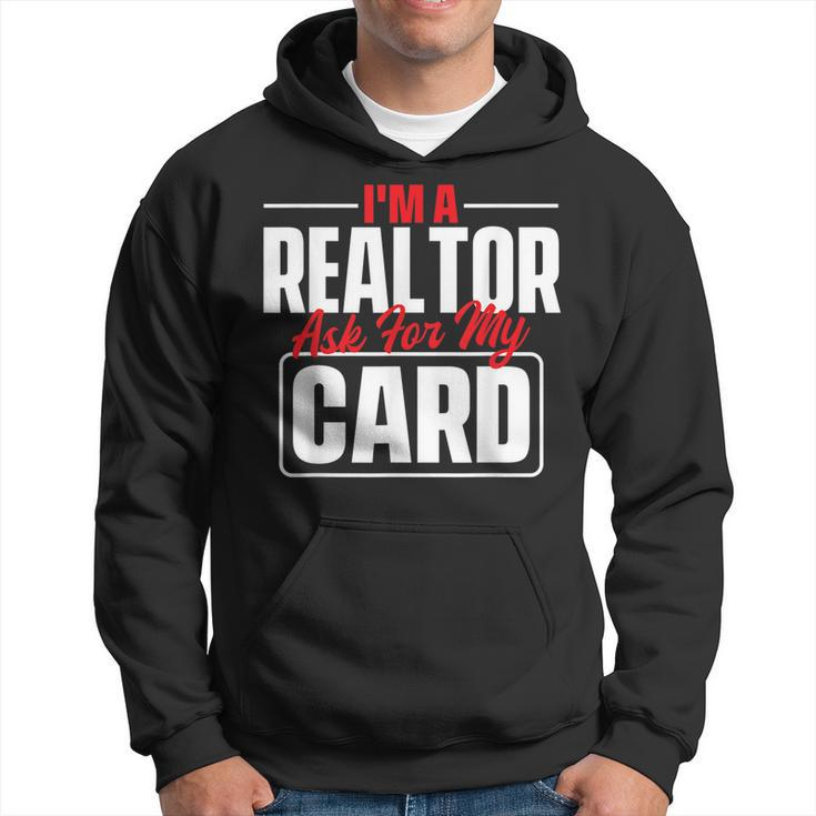 Im A Realtor Ask For My Card - Broker Real Estate Investor  Hoodie