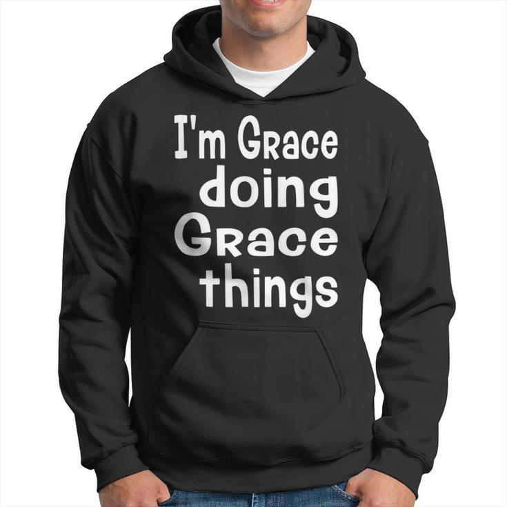 Im Grace Doing Grace Things - Fun Personalized First Name Hoodie