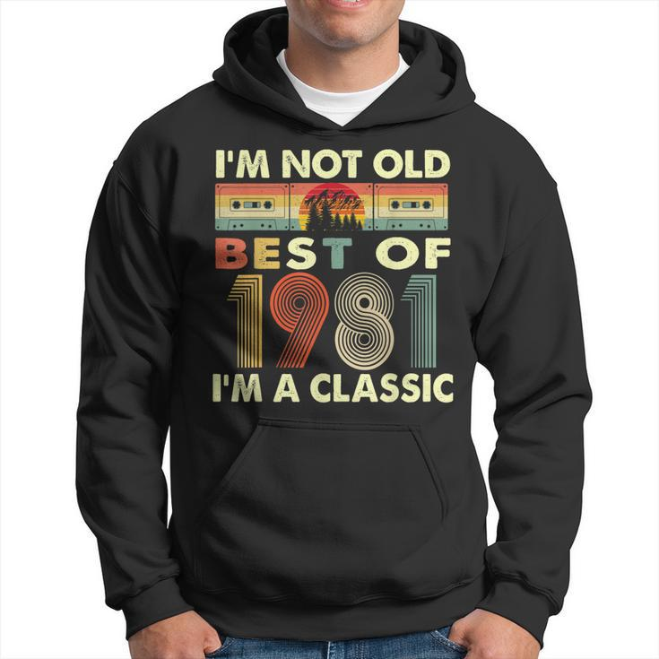 Im Not Old Im A Classic Vintage 1981 41St Birthday Gifts  Hoodie