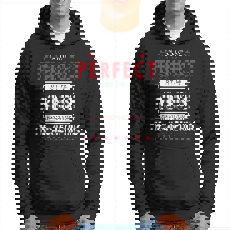 Im Not Perfect But Im A Minish And Thats Almost The Same Thing  Personalized Last Name Hoodie