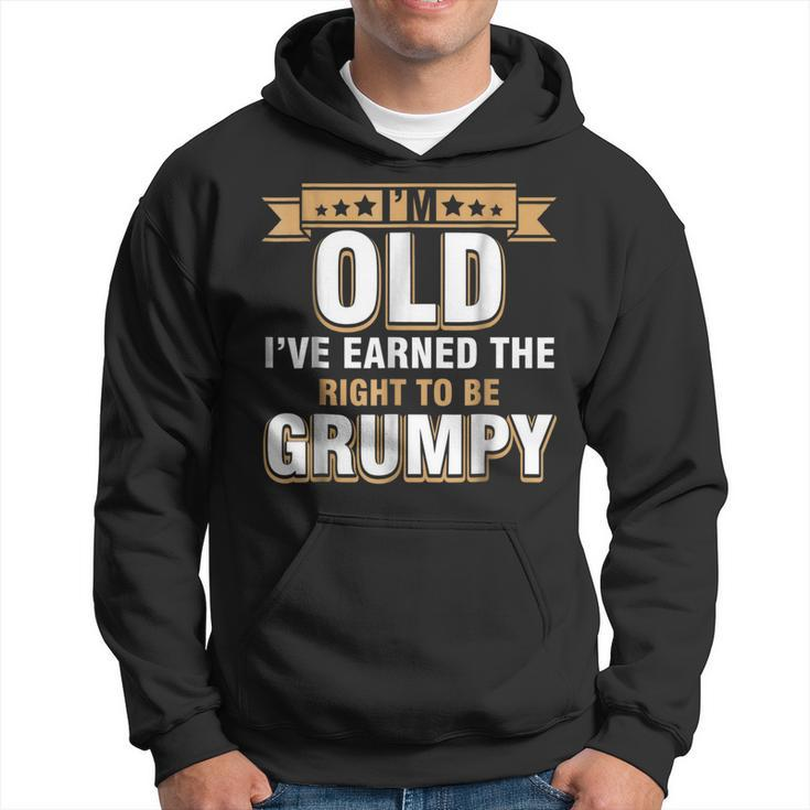 Im Old Ive Earned The Right To Be GrumpyHoodie