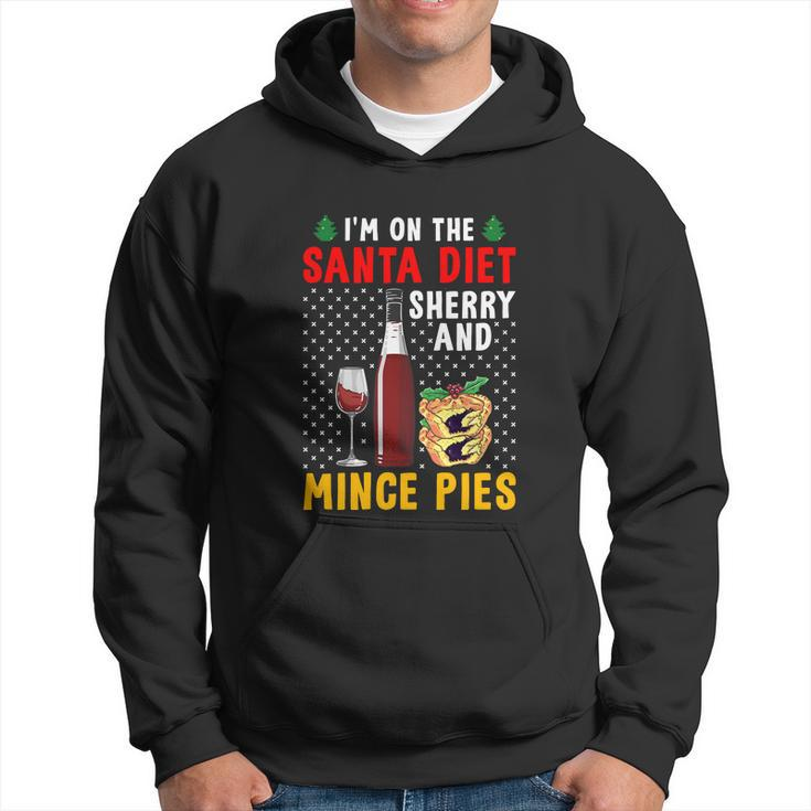 Im On The Santa Diet Sherry And Mince Pies Hoodie