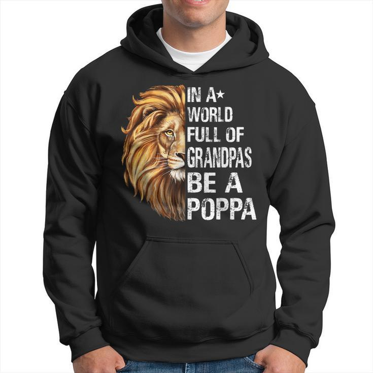 In A World Full Of Grandpas Be A Poppa Lion Funny Hoodie