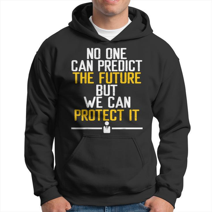 Inurance Agent Protect The Future Predict Insurance Broker  Hoodie